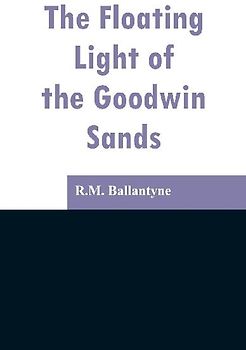 The Floating Light of the Goodwin Sands