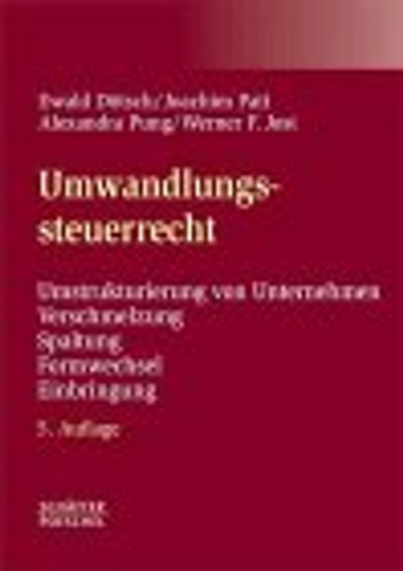 Das neue Umwandlungssteuerrecht ab 1995. Umstrukturierung von Unternehmen - Verschmelzung - Spaltung - Formwechsel - Einbringung