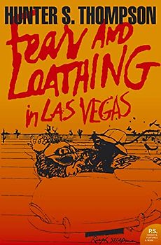 Fear and Loathing in Las Vegas. A Savage Journey to the Heart of the American Dream (Harper Perennial Modern Classics) - Hunter S. Thompson