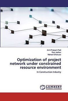 Optimization of project network under constrained resource environment