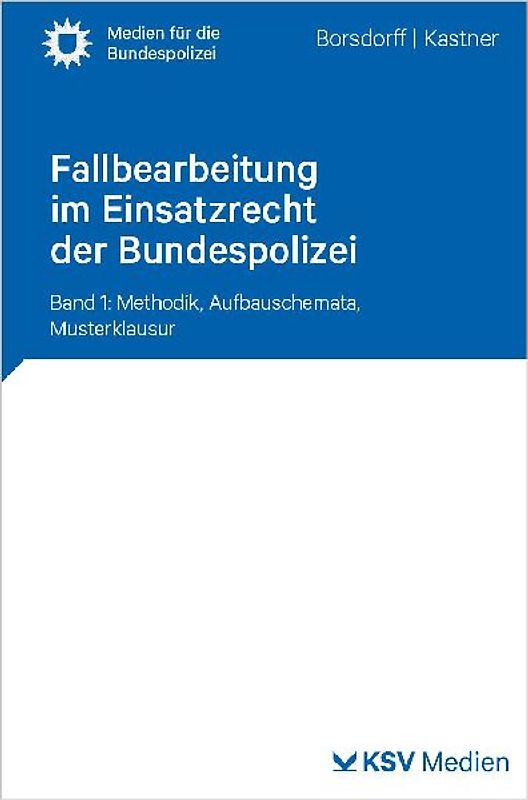 Fallbearbeitung im Einsatzrecht der Bundespolizei