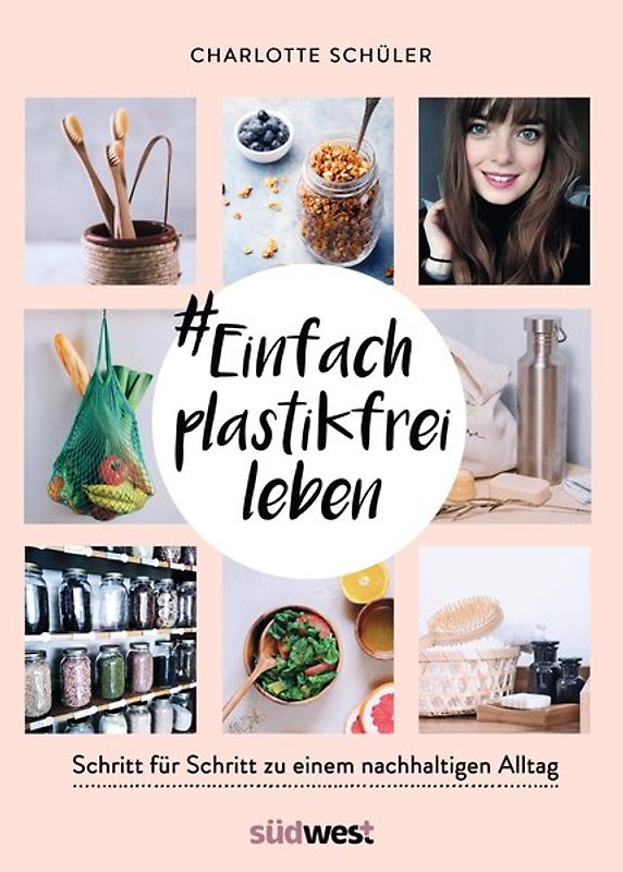 #Einfach plastikfrei leben: Schritt für Schritt zu einem nachhaltigen Alltag