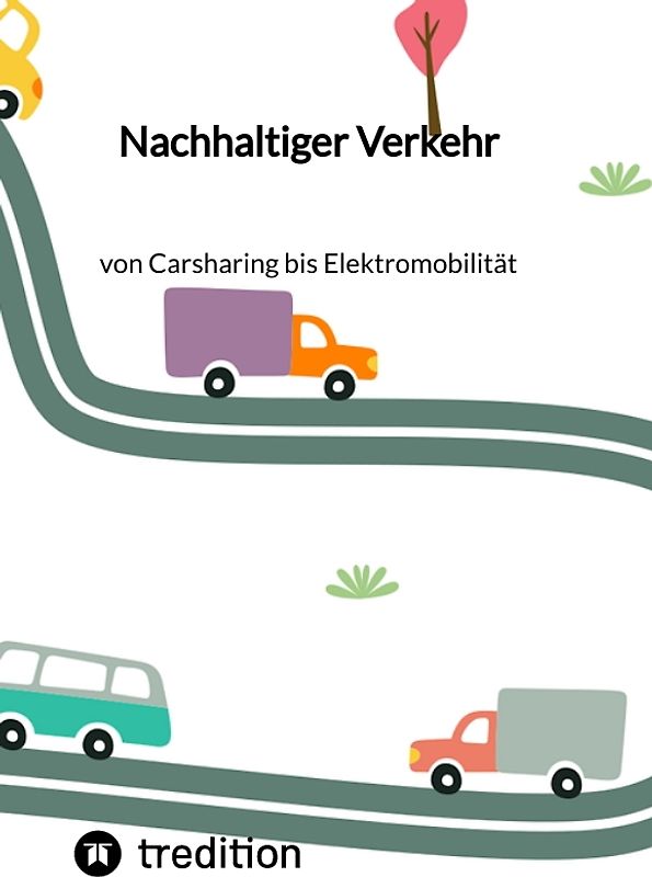 Nachhaltiger Verkehr: von Carsharing bis Elektromobilität