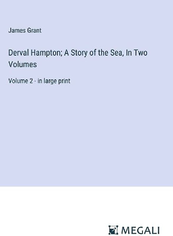 Derval Hampton; A Story of the Sea, In Two Volumes