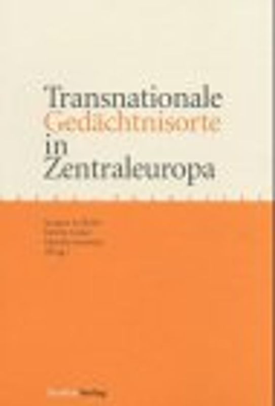 Transnationale Gedächtnisorte in Zentraleuropa