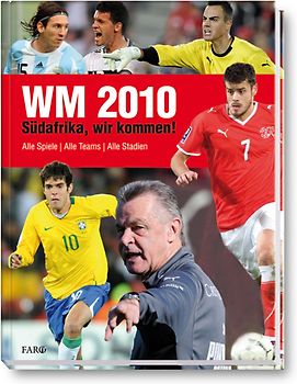 WM 2010 - Südafrika, wir kommen!. Alle Spiele | Alle Teams | Alle Stadien