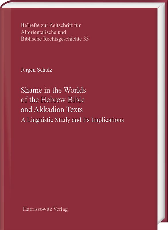 Shame in the Worlds of the Hebrew Bible and Akkadian Texts
