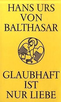 Glaubhaft ist nur Liebe