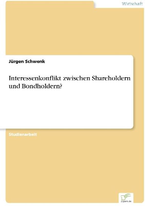 Interessenkonflikt zwischen Shareholdern und Bondholdern?