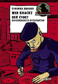 Wer knackt den Code? Verschlüsselte Botschaften. Underground Handbuch