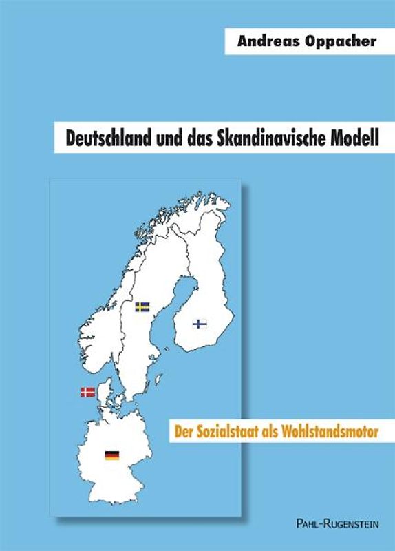 Deutschland und das Skandinavische Modell.. Der Sozialstaat als Wohlstandsmotor