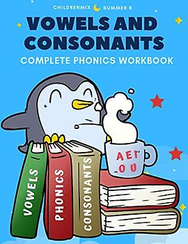 Vowels And Consonants Complete Phonics Workbook: 100 Worksheets cover long and short vowels,beginning and ending sounds, CVC words with pictures in ... grade, ESL and homeschooling kids age 4-8.