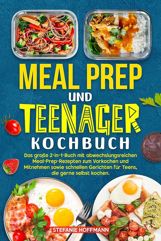 Meal Prep und Teenager Kochbuch