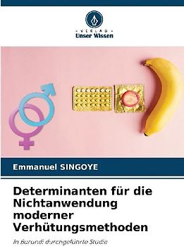 Determinanten für die Nichtanwendung moderner Verhütungsmethoden