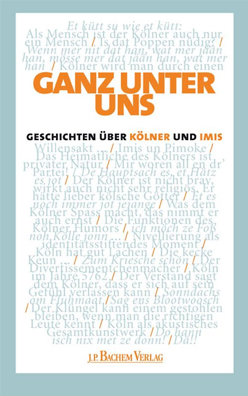 Ganz unter uns. Geschichten über Kölner und Imis