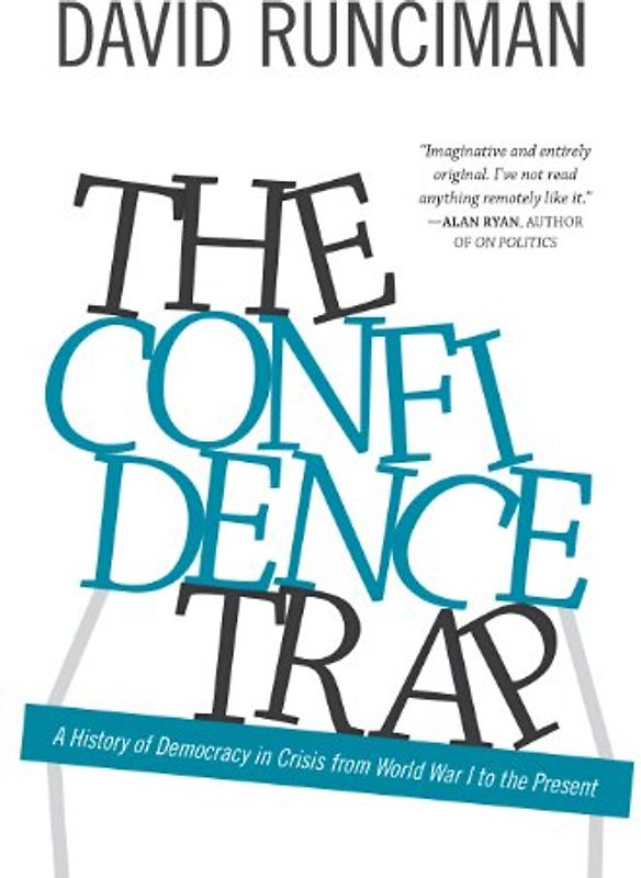 The Confidence Trap: A History of Democracy in Crisis from World War I to the Present