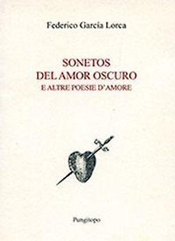 Sonetos del amor oscuro e altre poesie d'amore