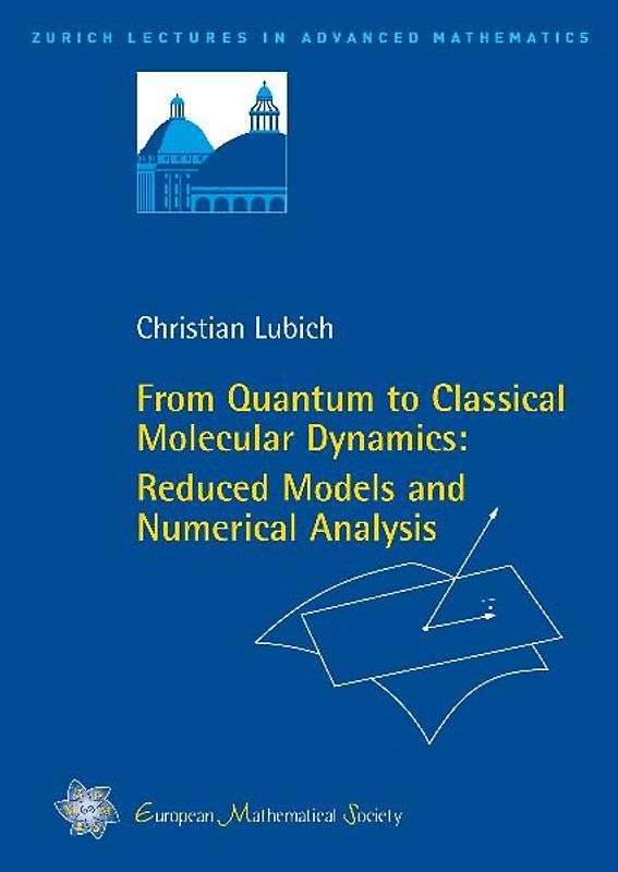From Quantum to Classical Molecular Dynamics: Reduced Models and Numerical Analysis