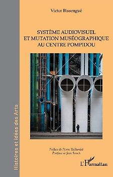 Système audiovisuel et mutation muséographique au centre Pompidou