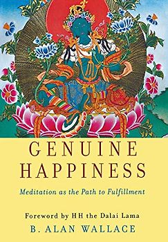 Genuine Happiness: Meditation as the Path to Fulfillment