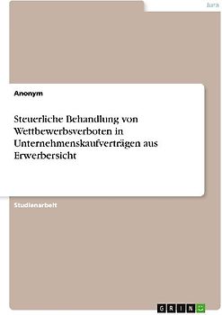 Steuerliche Behandlung von Wettbewerbsverboten in Unternehmenskaufverträgen aus Erwerbersicht