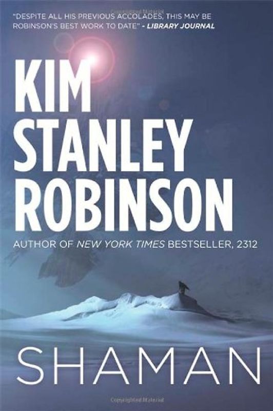 Shaman: A Novel of the Ice Age - Robinson, Kim Stanley