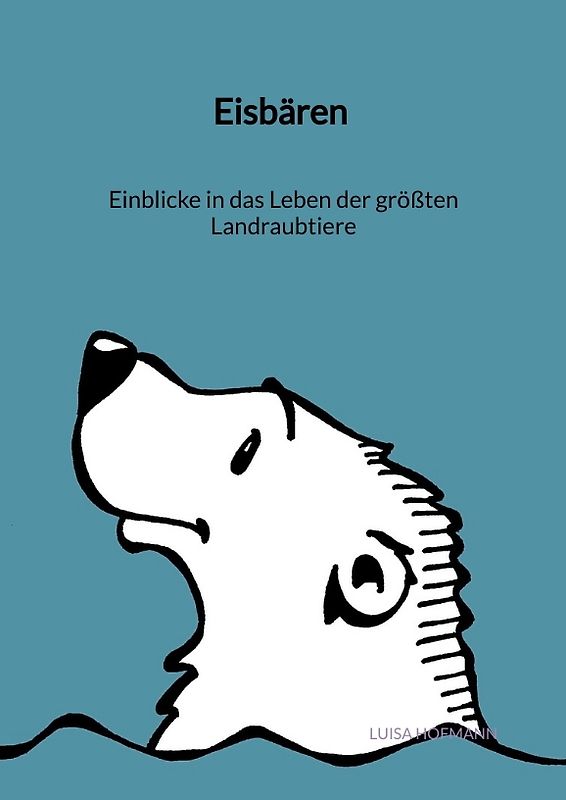 Eisbären - Einblicke in das Leben der größten Landraubtiere