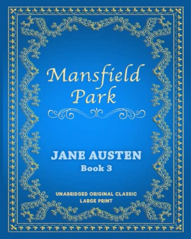 MANSFIELD PARK: UNABRIDGED ORIGINAL CLASSIC