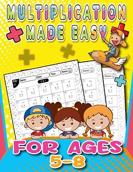 Multiplication Made Easy for ages 5-8: Mastering Multiplication: Fast and Easy Math Worksheets for Kids - Boost Memory and Math Skills with 3rd and ... Sheets, Timed Tests, and Word Problems
