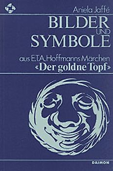 Bilder & Symbole. Aus E.T.A. Hoffmanns Märchen "Der goldne Topf"