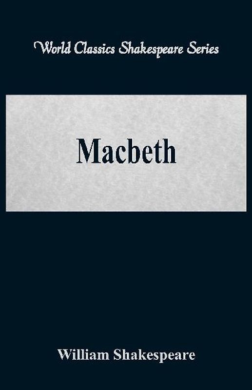 Macbeth (World Classics Shakespeare Series)