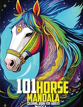 Unleash Your Creativity with 101 Mesmerizing Horse Mandala Coloring Pages for Adults: Escape the stresses of everyday life and immerse yourself in the therapeutic world of horse-themed mandalas.