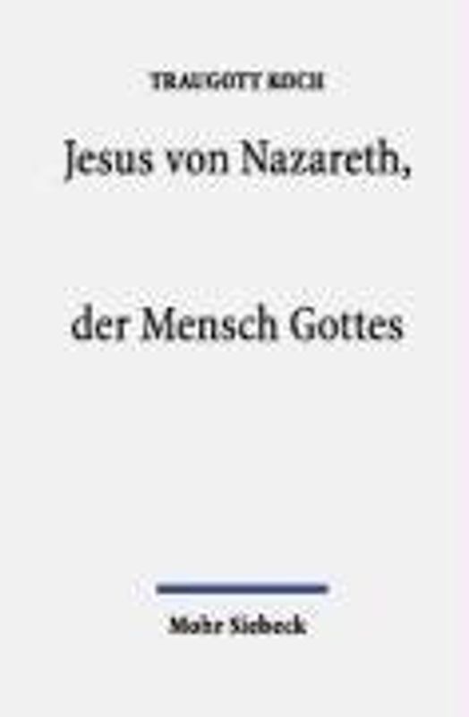 Jesus von Nazareth, der Mensch Gottes