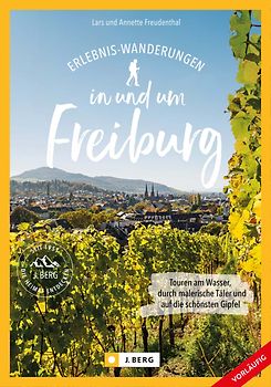 Erlebnis-Wanderungen in und um Freiburg