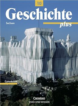 Geschichte plus. Gymnasium Sachsen / 10. Schuljahr - Schülerbuch