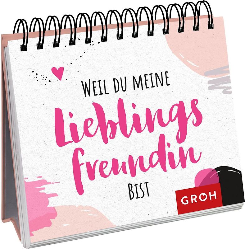 Weil du meine Lieblingsfreundin bist