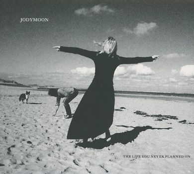 Jodymoon - The Life You Never Planned on