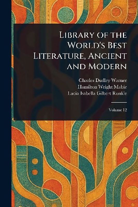 Library of the World's Best Literature, Ancient and Modern