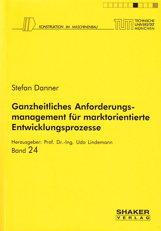 Ganzheitliches Anforderungsmanagement für marktorientierte Entwicklungsprozesse