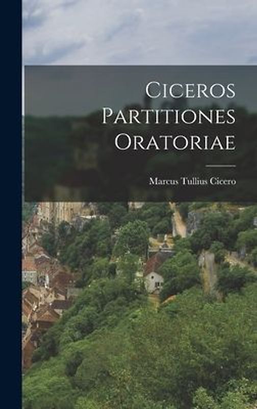 Ciceros Partitiones Oratoriae