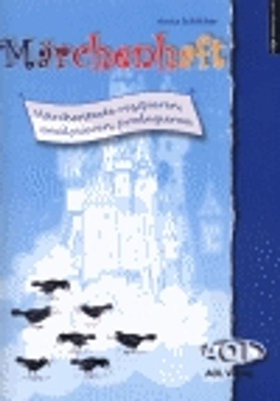 Märchenhaft. Märchentexte rezipieren, analysieren, produzieren