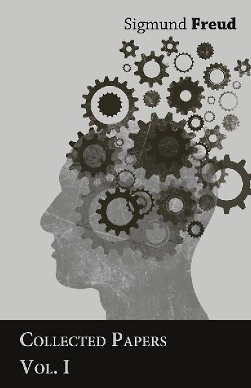 Sigmund Freud - Collected Papers - Vol. I