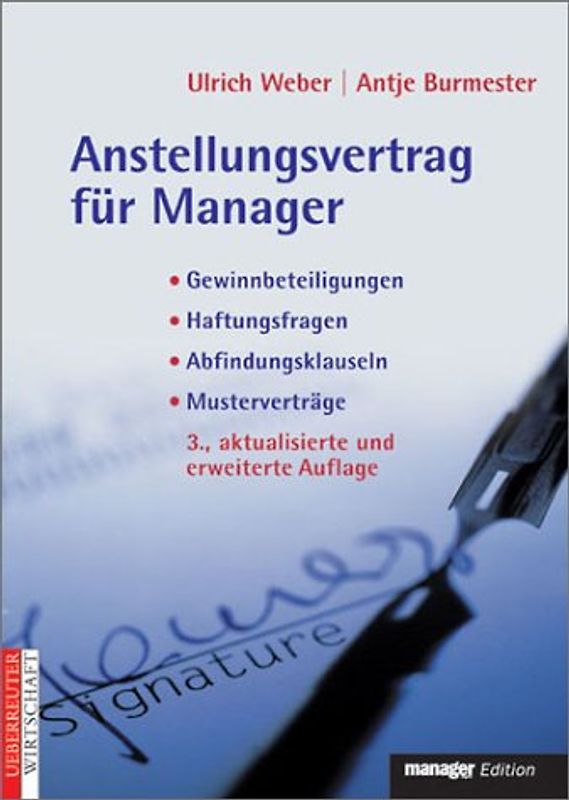 Anstellungsvertrag für Manager. Gewinnbeteiligungen, Haftungsfragen, Abfindungsklauseln, Musterverträge