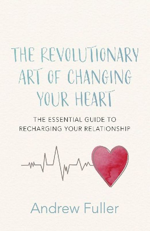 The Revolutionary Art of Changing Your Heart