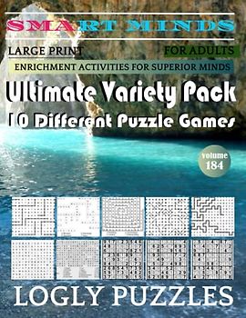 Smart Minds -Variety 10 Different Puzzle Book For Adults: Ultimate Variety Puzzles Large-Print Word Search, Word Maze .Word Spiral ,Word Angles, ... Crossword And Sudoku Easy , Medium And Hard