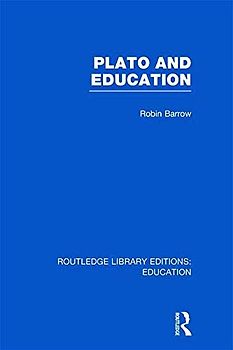 Plato and Education: Rle Edu K (Routledge Library Editions: Education)