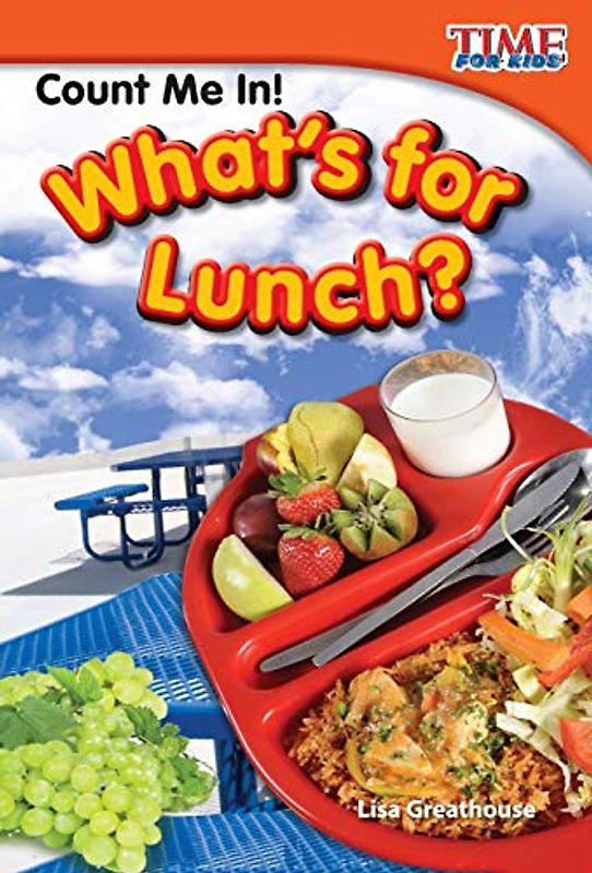 Count Me In! What's for Lunch? (Time for Kids Nonfiction Readers)