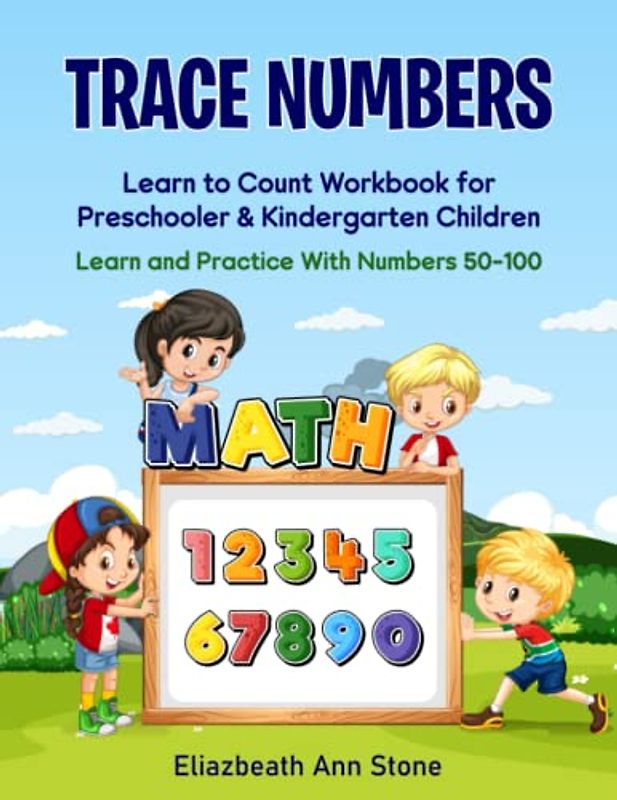 Trace Numbers Learn to Count Workbook for Perschooler & Kindergarten Children: Learn and Pratic With Numbers 50-100
