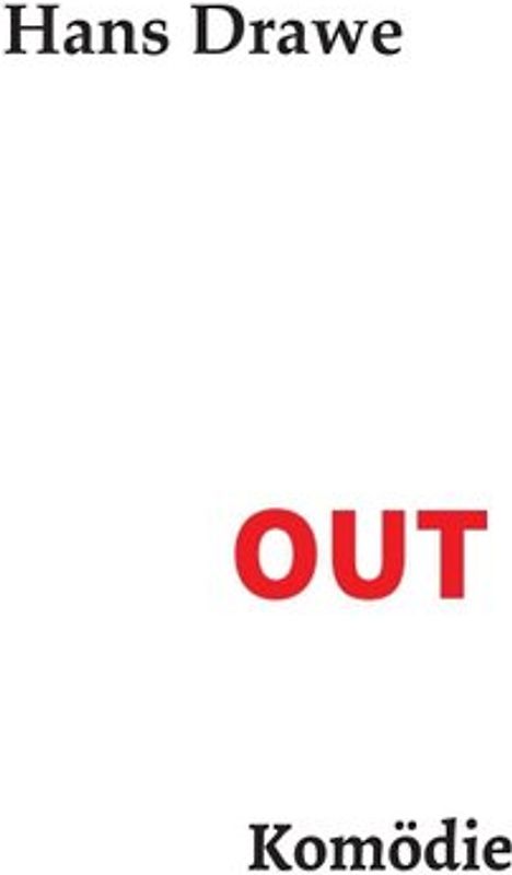 OUT, Komödie