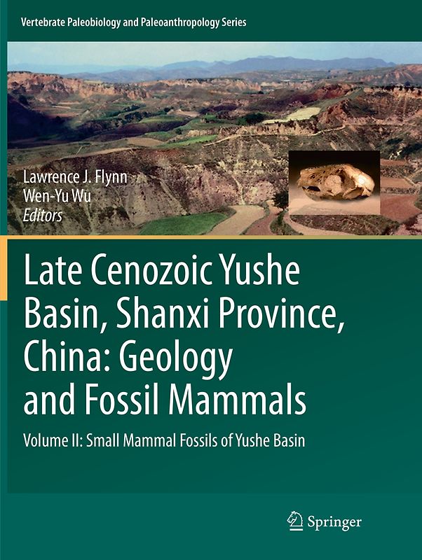 Late Cenozoic Yushe Basin, Shanxi Province, China: Geology and Fossil Mammals